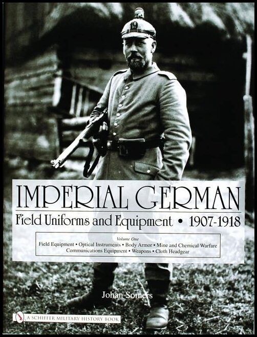 Somers, Johan | Imperial german field uniforms and equipment 1907-1918 : Field eq