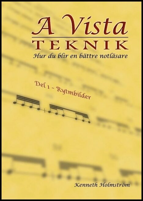 Holmström, Kenneth | A Vista teknik, hur du blir en bättre notläsare, del 1-rytmbilder