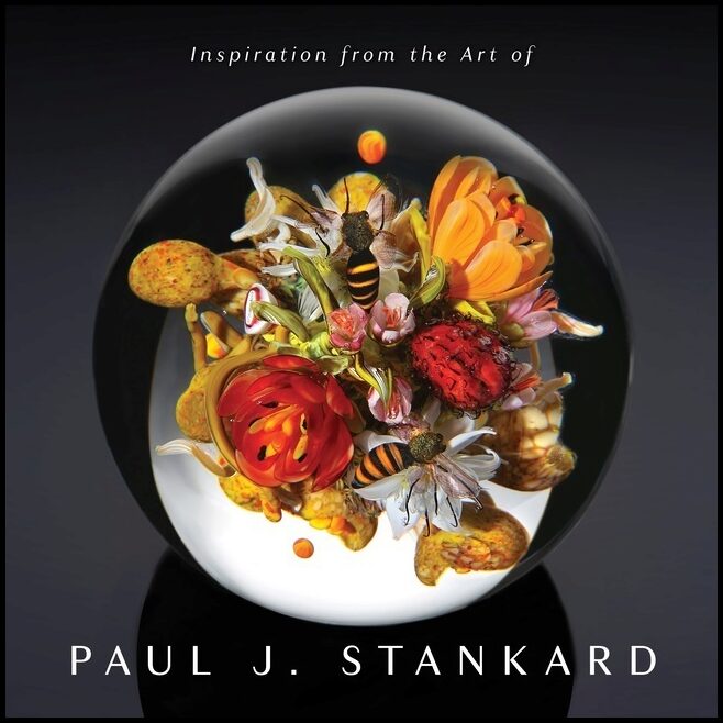 Paul Joseph Stankard | Inspiration From The Art Of Paul J. Stankard