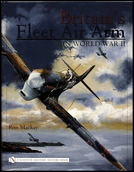 Mackay, Ron, Jr. | Britains fleet air arm in world war ii