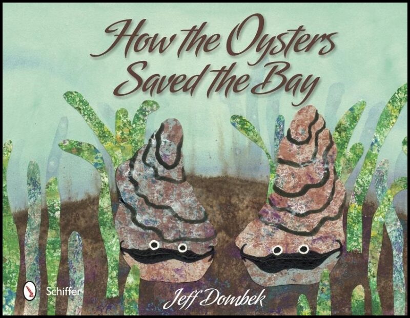 Jeff Dombek | How The Oysters Saved The Bay