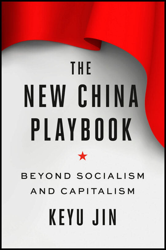 Jin, Keyu | The New China Playbook
