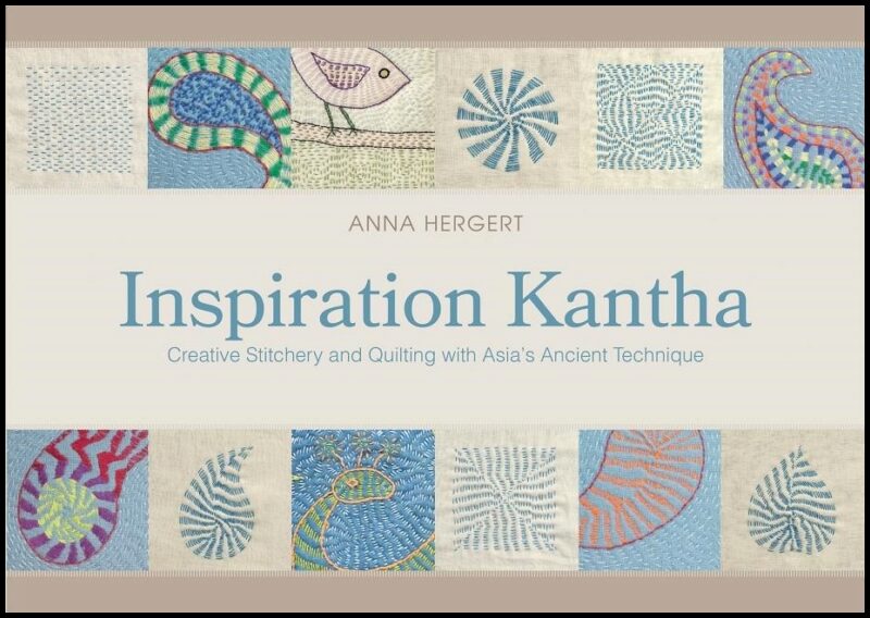 Hergert, Anna | Inspiration kantha : Creative stitchery and quilting with asias ancient tec