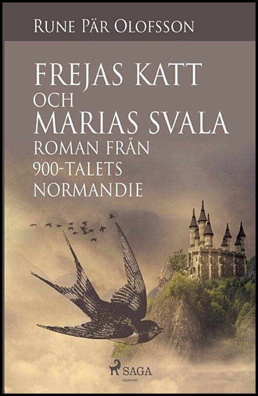 Olofsson, Rune Pär | Frejas katt och Marias svala : Roman från 900-talets Normandie