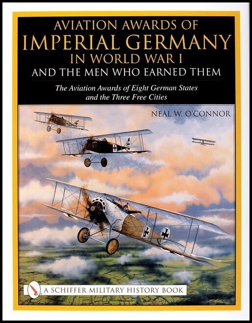 Neal W. O'Connor | Aviation Awards Of Imperial Germany In World War I And The M