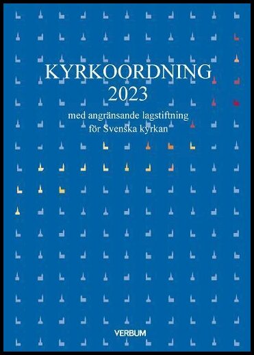 Kyrkoordning 2023 : Med angränsande lagstiftning för Svenska kyrkan