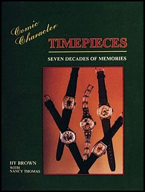 Thomas, Nancy | Comic character timepieces : Seven decades of memories