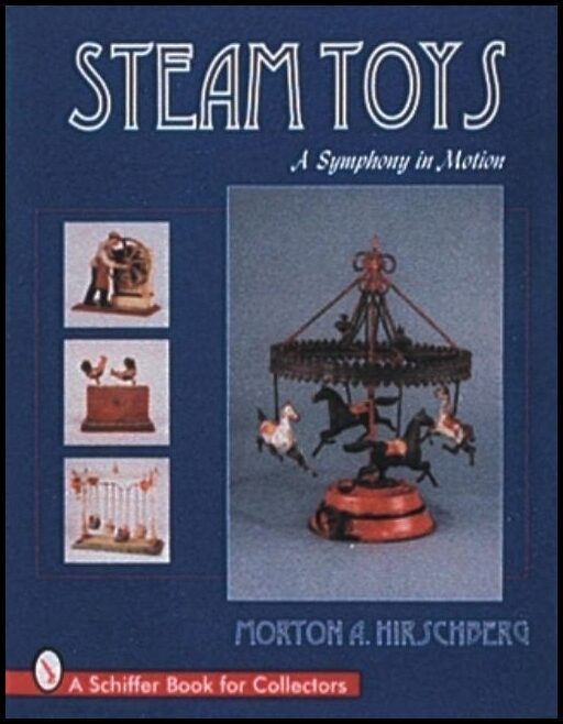 Hirschberg, Morton | Steam toys : A symphony in motion