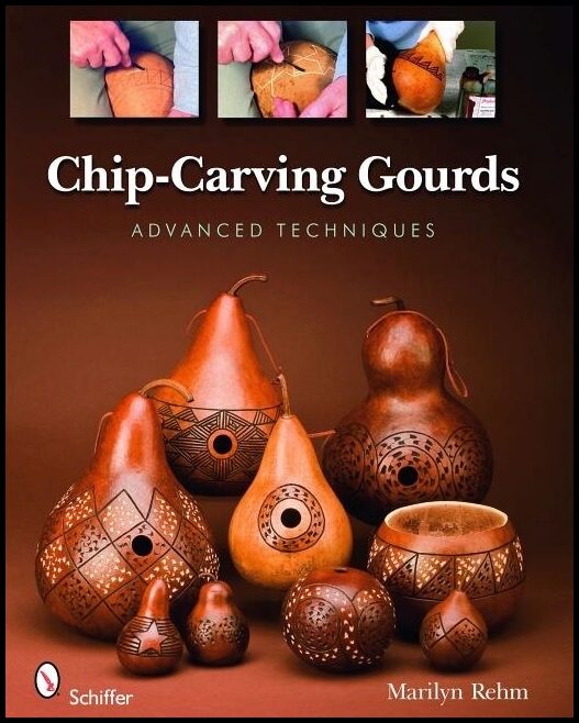 Marilyn Rehm | Chip-Carving Gourds : Advanced Techniques