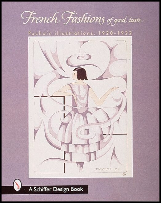 Schiffer Publishing, Ltd. | French fashions of good taste : 1920-1922 from pochoir illustrations