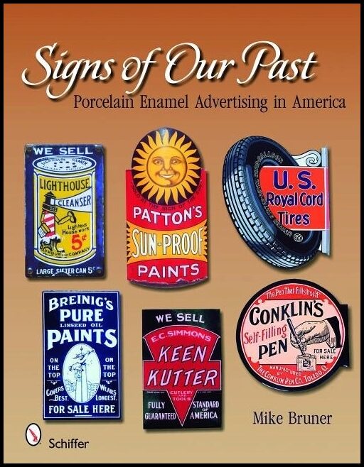 Michael Bruner | Signs Of Our Past : Porcelain Enamel Advertising in America