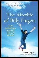 Kagan, Annie | AFTERLIFE OF BILLY FINGERS : How My Bad-Boy Brother Proved To Me There's Life After Death
