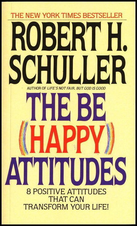 Schuller, Robert | The Be (Happy) Attitudes