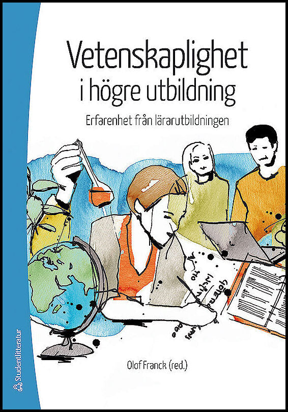 | et al | Vetenskaplighet i högre utbildning : Erfarenheter från lärarutbildningen