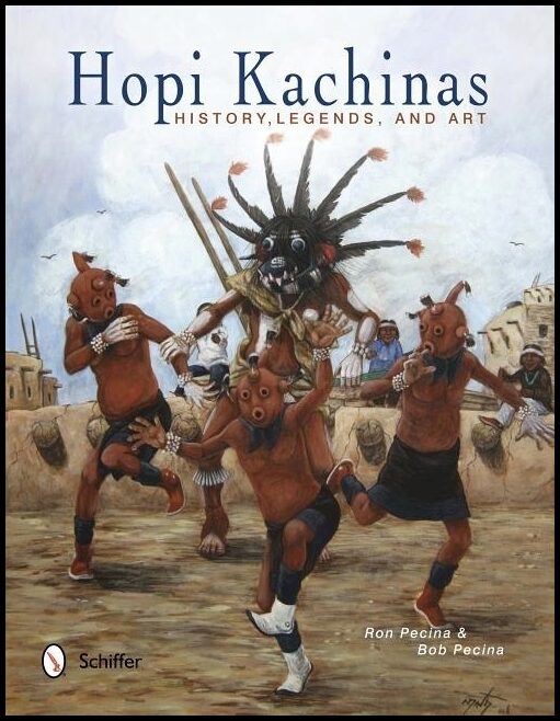 Ron Pecina | Hopi Kachinas : History, Legends, and Art