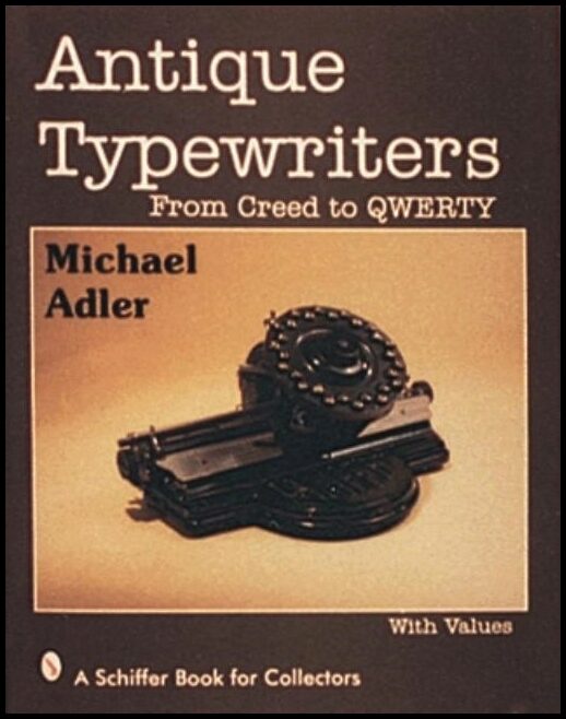 Michael Adler | Antique Typewriters : From Creed to QWERTY