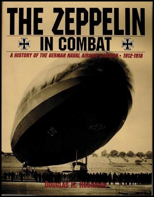 Douglas H. Robinson | The Zeppelin In Combat