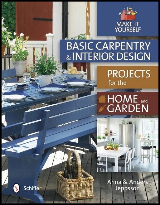 Anna and Anders Jeppsson | Basic Carpentry And Interior Design Projects For The Home An