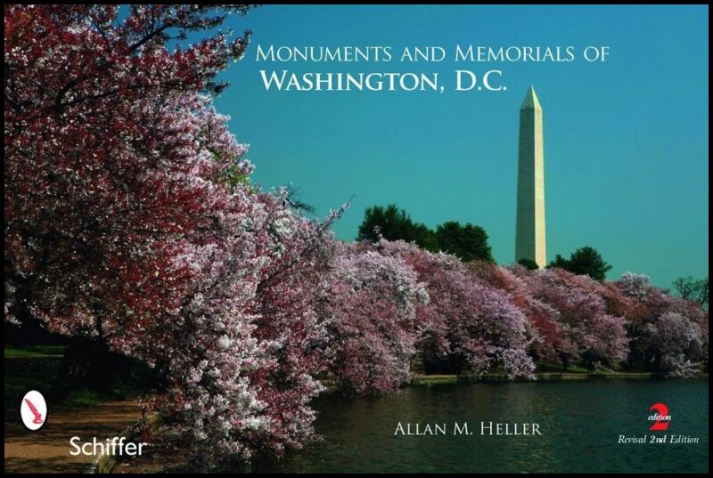 Allan M. Heller | Monuments And Memorials Of Washington, D.C.