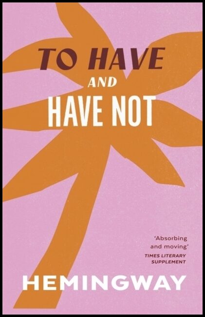 Hemingway, Ernest | To Have and Have Not