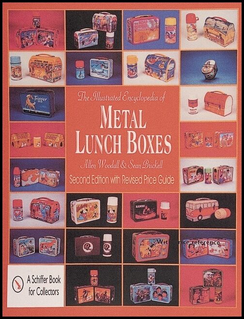 Allen Woodall | The Illustrated Encyclopedia Of Metal Lunch Boxes