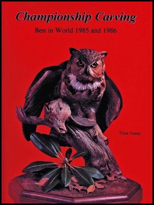 Tricia Veasey | Championship Carving—volume Ii