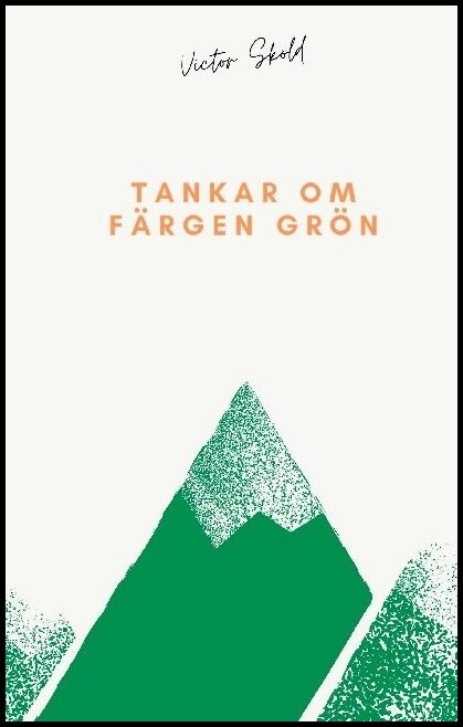 Sköld, Victor | Tankar om färgen grön