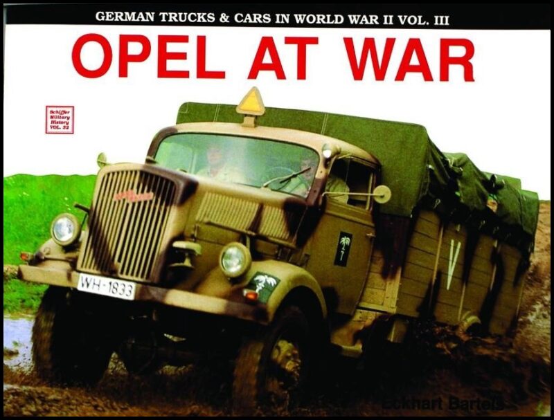 Bartels, Eckhart | German trucks & cars in wwii vol.iii : Opel at war