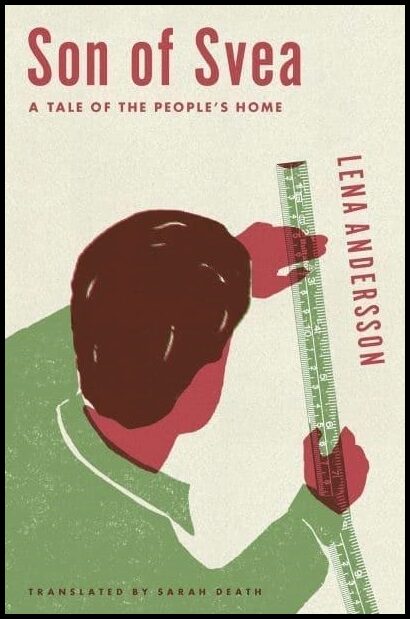Andersson, Lena | Son Of Svea : A Tale of the People's Home