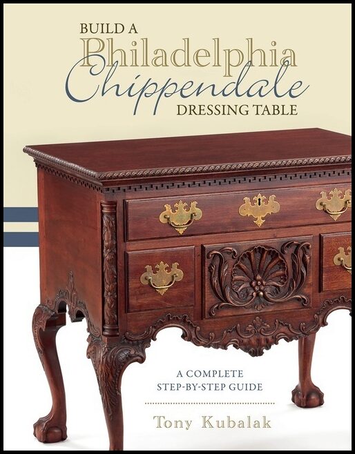 Tony Kubalak | Build A Philadelphia Chippendale Dressing Table