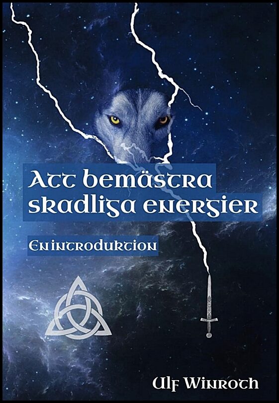 Winroth, Ulf | Att bemästra skadliga energier : En introduktion