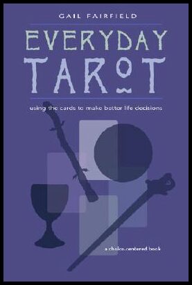 Fairfield, Gail | Everyday Tarot : Using the Cards to Make Better Life Decisions (Revised)