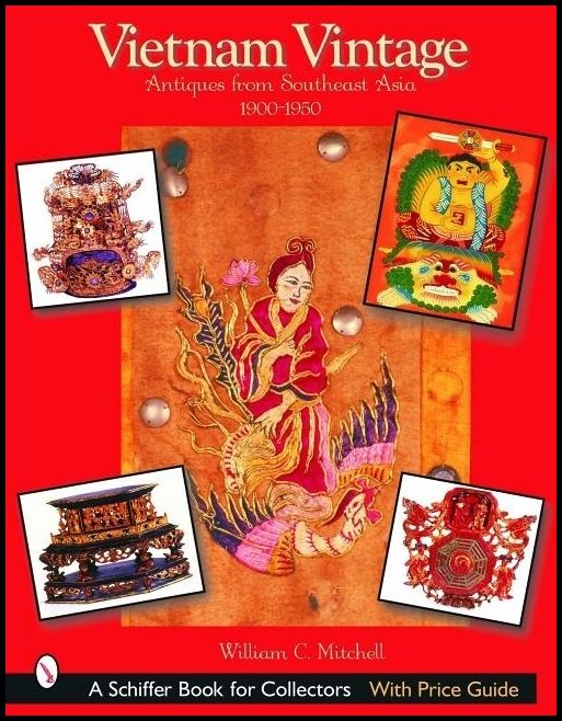 William C. Mitchell | Vietnam Vintage : Antiques from Southeast Asia, 1900-1950