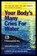 Batmanghelidj F | Your Body's Many Cries For Water : Don't Treat Thirst With Me