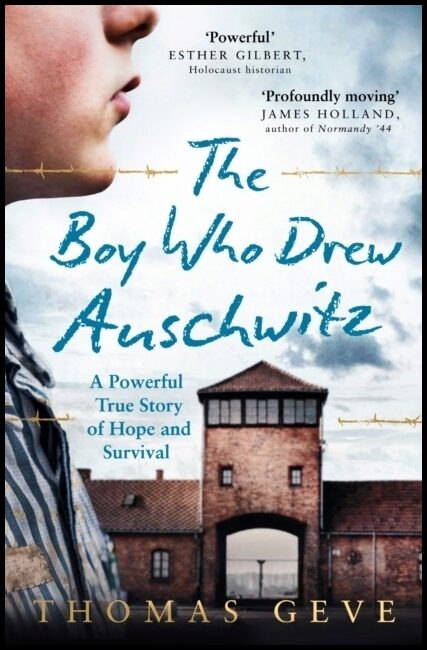 Geve, Thomas | Boy Who Drew Auschwitz : A Powerful True Story of Hope and Survival