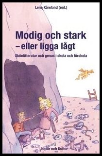 Modig och stark : Eller ligga lågt