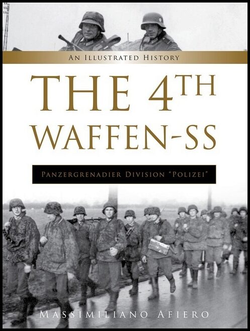 Massimiliano Afiero | The 4th Waffen-Ss Panzergrenadier Division 'polizei'