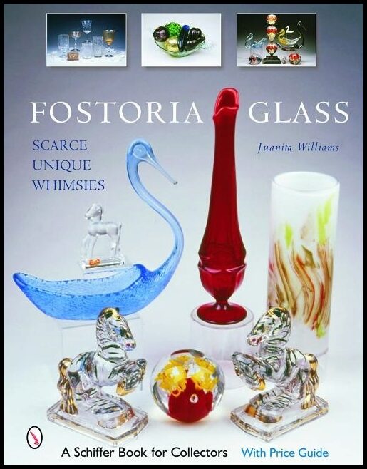 Juanita L. Williams | Fostoria Glass : Scarce, Unique, and Whimsies