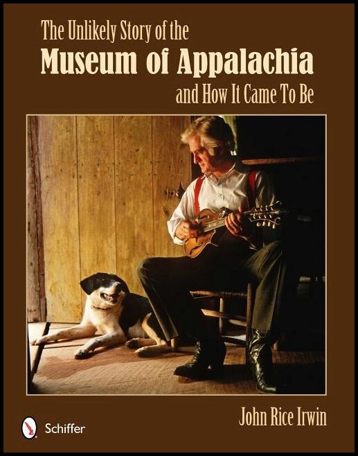 John Rice Irwin | The Unlikely Story Of The Museum Of Appalachia And How It Ca