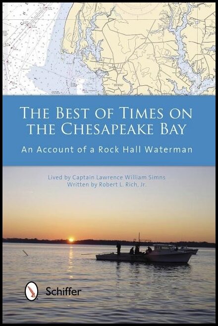 Robert L. Rich, Jr. | Best of times on the chesapeake bay : An account of a rock hall waterman