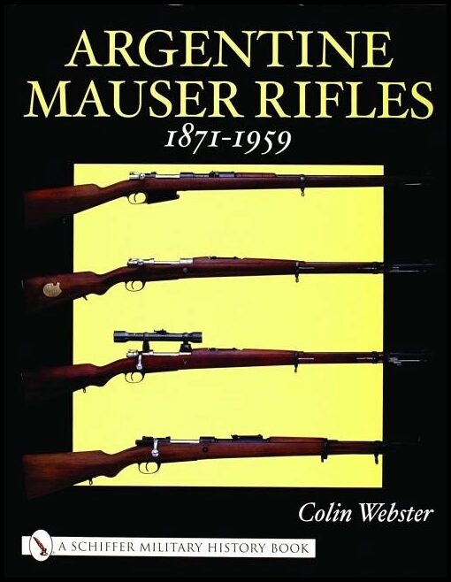 Webster, Colin | Argentine mauser rifles 1871-1959