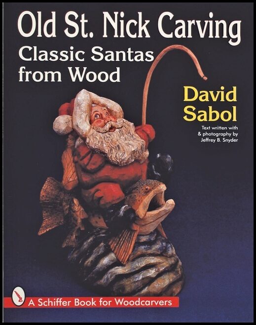 David Sabol | Old St. Nick Carving : Classic Santas from Wood