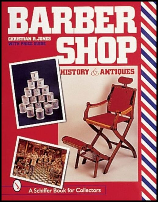 Jones, Christian R. | Barbershop : History and antiques