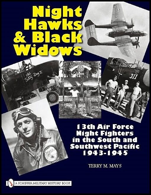 Mays, Terry M. | Night hawks and black widows : 13th air force night fighters in the south a