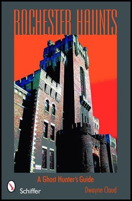 Dwayne Claud | Rochester Haunts : A Ghost Hunting Guide