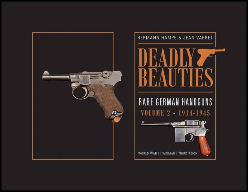 Varret, Jean | Deadly beauties -- rare german handguns : Rare german handguns - volume 2 -- 1914-1945 (world war