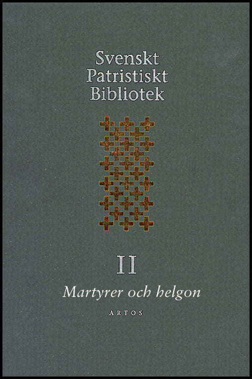 Svenskt Patristiskt bibliotek. Band 2, Martyrer och helgon