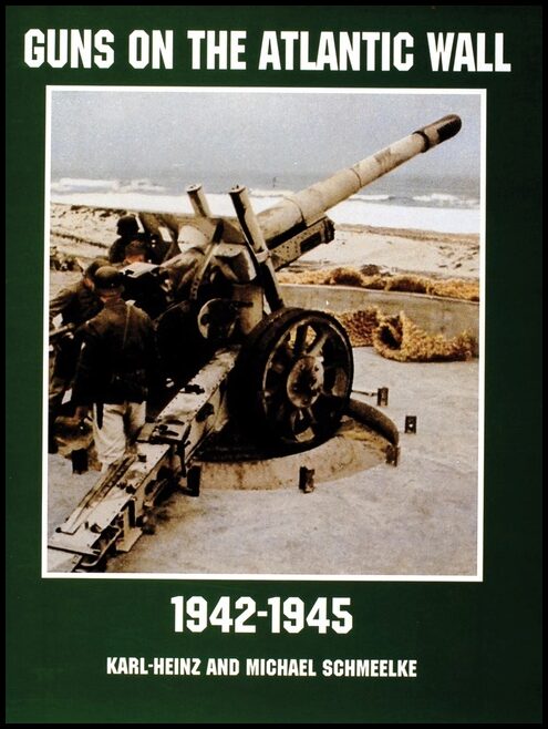 Heinz, Karl | Guns on the atlantic wall 1942-1945