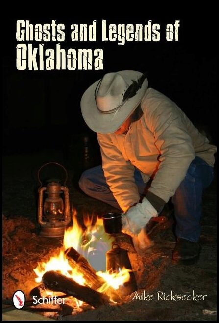 Mike Ricksecker | Ghosts And Legends Of Oklahoma