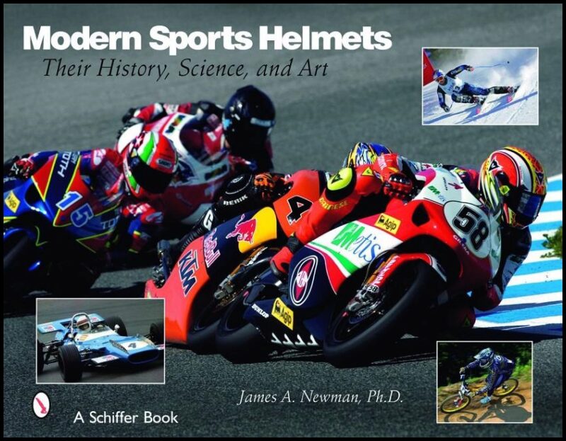 James A. Newman | Modern Sports Helmets : Their History, Science and Art